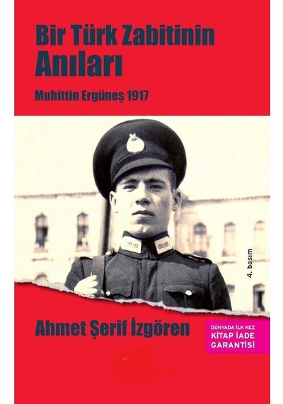 Bir Türk Zabitinin Anıları Muhittin Ergüneş 1917 İlk Baskı 2008