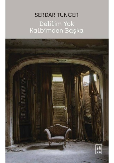 Ketebe Delilim Yok Kalbimden Başka