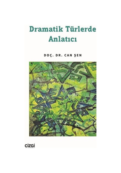 Dramatik Türlerde Anlatıcı / Can Şen