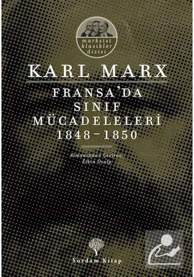 Fransa'da Sınıf Mücadeleleri 1848-1850 - Karl Marx - Yordam Kitap
