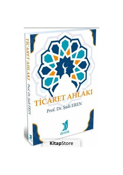 Ticaret Ahlakı  - Şadi Eren  - Demlik Yayınları