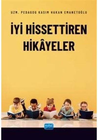İyi Hissettiren Hikayeler - Kasım Hakan Emanetoğlu - Nobel Akademik Yayıncılık