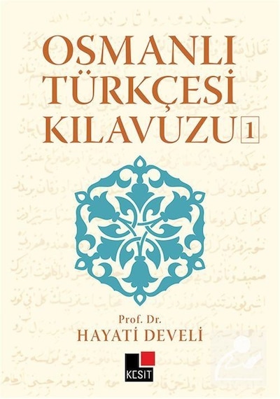 Osmanlı Türkçesi Kılavuzu-1 - Hayati Develi