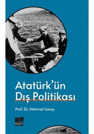Atatürk'ün Dış Politikası / Prof.dr Mehmet Saray