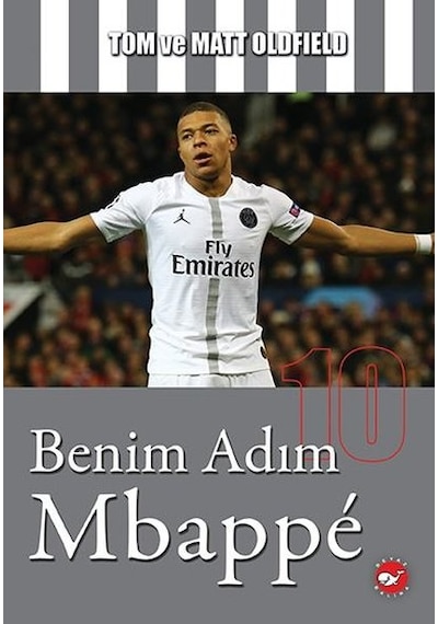 Benim Adım Mbappe - Matt Oldfield -  Tom Oldfield - Beyaz Balina Yayınları