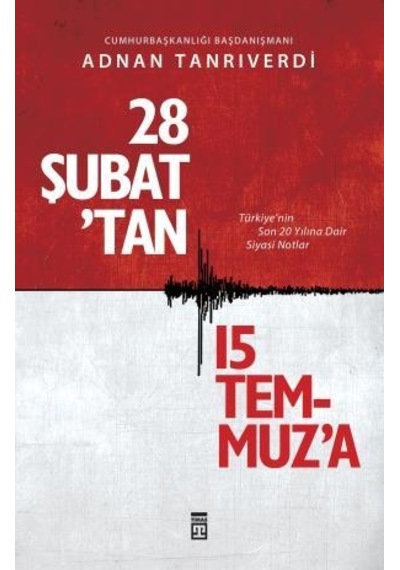 28 Şubattan 15  Temmuza
