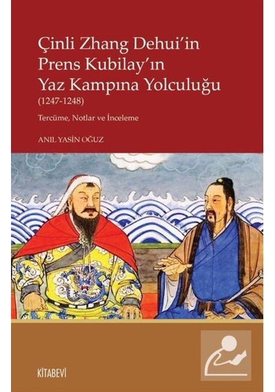 Çinli Zhang Dehui'In Prens Kubilay'In Yaz Kampına Yolculuğu (1... 9786258055016