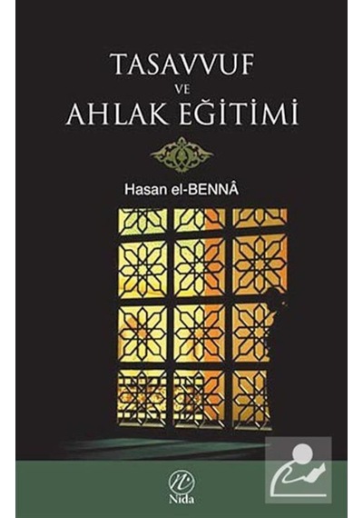 Tasavvuf ve Ahlak Eğitimi / Hasan el-Benna 9789759508036