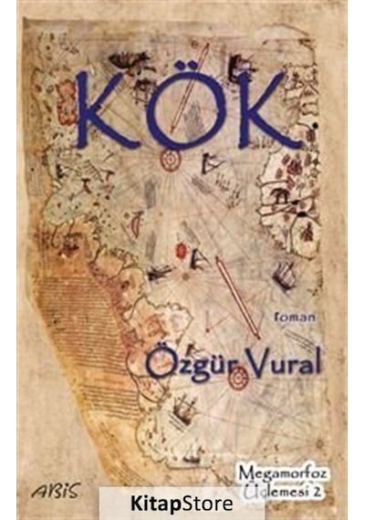 Kök - Megamorfoz Üçlemesi 2 - Özgür Vural - Abis Yayınları