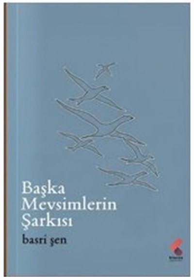 Başka Mevsimlerin Şarkısı / Basri Şen
