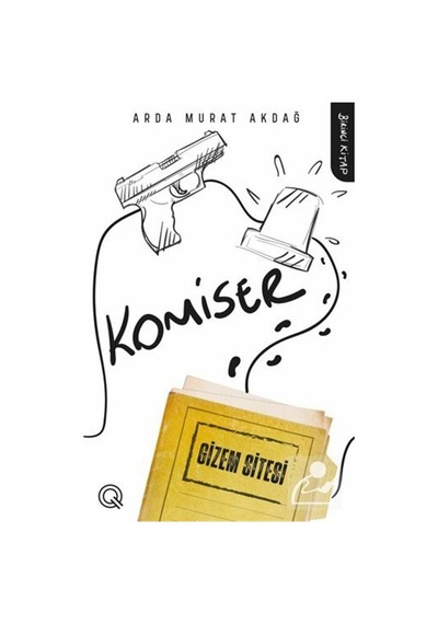 Komiser Birinci Kitap - Gizem Sitesi - Arda Murat Akdağ - Q Yayınları