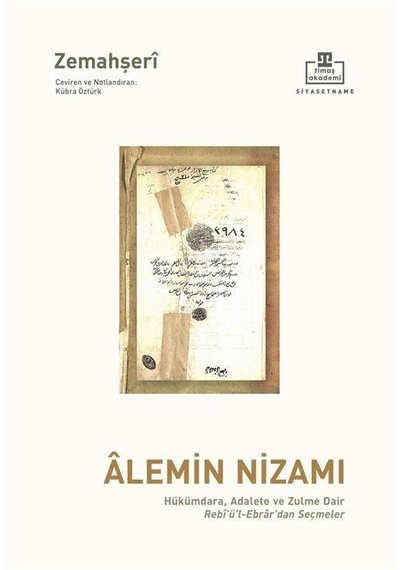 Alemin Nizamı: Hükümdara Adalete ve Zulme Dair Rebiü'l-Ebrar'dan Seçmeler - Zemahşeri Zemahşeri - Timaş Akademi