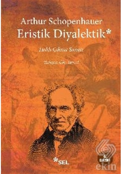 Eristik Diyalektik Haklı Çıkma Sanatı - Arthur Schopenhauer - Sel Yayıncılık
