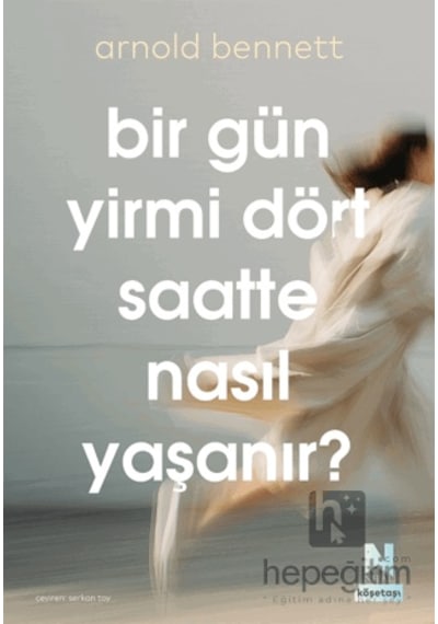 Bir Gün Yirmi Dört Saatte Nasıl Yaşanır