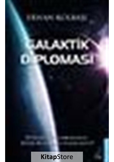Galaktik Diplomasi / Erhan Kolbaşı
