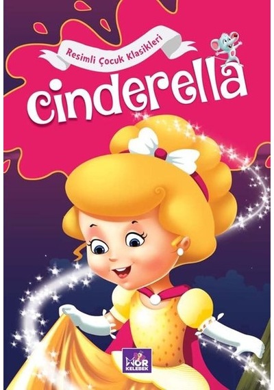 Cinderella - Resimli Çocuk Klasikleri- Mor Kelebek