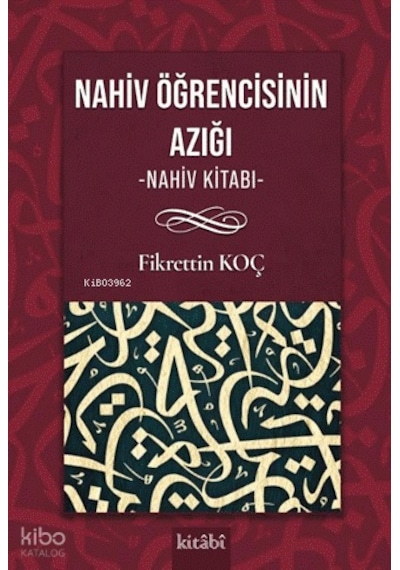 Nahiv Öğrencisinin Yol Azığı Nahiv Kitabı Kitabi Yayınevi Fikrettin Koç Kimdir Hayatı, Eserleri Ve Kitapları Beka Kitap