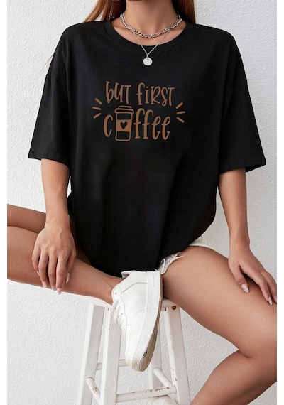 Flood Of Style Unisex But First Coffee Tasarım Tshirt Siyah