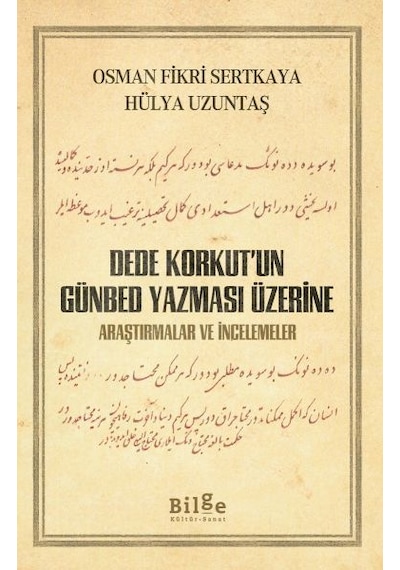 Dede Korkut'un Günbed Yazması Üzerine - Osman Fikri Sertkaya - Bilge Kültür Sanat