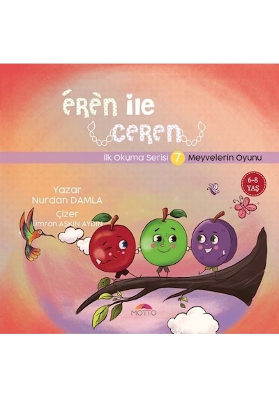 Eren ile Ceren İlk Okuma Serisi 7 - Meyvelerin Oyunu - Nurdan Damla - Motto Yayınları