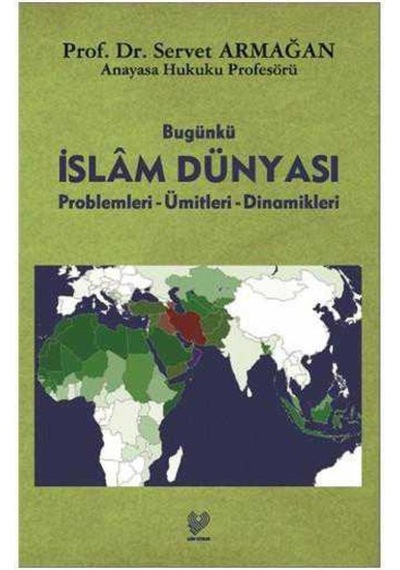 Bugünkü İslâm Dünyası Proplemleri - Ümitleri - Dinamikleri