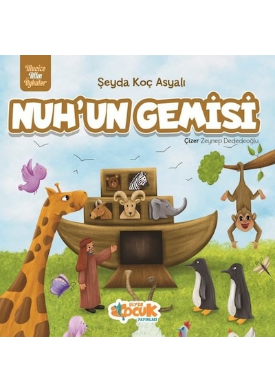 Nuh'un Gemisi - Mucize Altın Öyküler - Şeyda Koç Asyalı - Siyer Yayınları