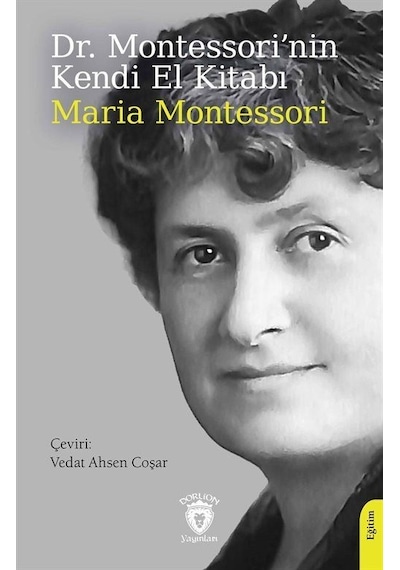 Dr. Montessori'nin Kendi El Kitabı / Maria Montessori