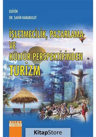 İşletmecilik - Pazarlama ve Kültür Perspektifinden Turizm- Detay Yayıncılık