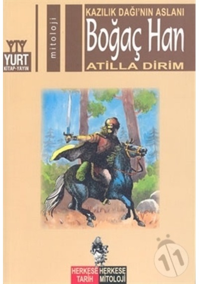 Kazılık Dağı'nın Aslanı Boğaç Han - Atilla Dirim - Yurt Kitap Yayın