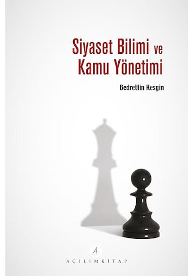 Siyaset Bilimi ve Kamu Yönetimi - Bedrettin Kesgin - Açılım Kitap