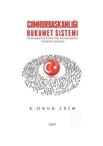 Cumhurbaşkanlığı Hükümet Sistemi - R. Onur Erim - İşaret Yayınları