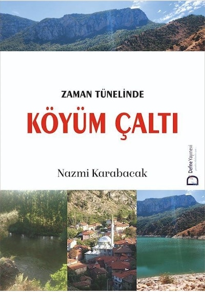 Zaman Tünelinde Köyüm Çaltı / Nazmi Karabacak