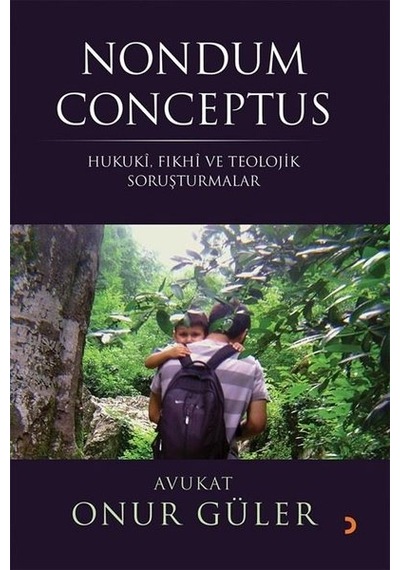 Nondum Conceptus: Hukuki Fıkhi ve Teolojik Soruşturmalar - Onur Güler - Cinius