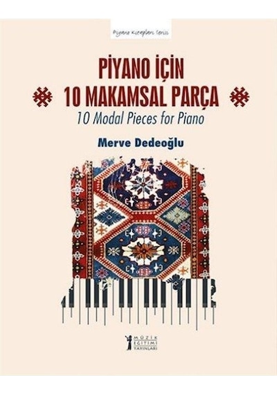 Piyano İçin 10 Makamsal Parça / Merve Dedeoğlu