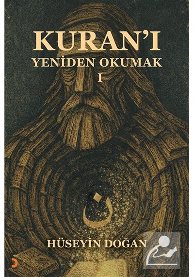 Kuran'ı Yeniden Okumak 1 / Hüseyin Doğan