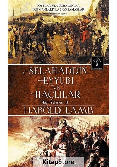 Selahaddin Eyyubi ve Haçlılar - Harold Lamb - İlgi Kültür Sanat Yayınları