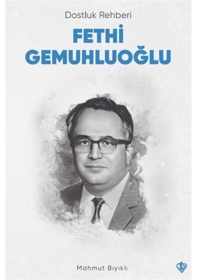 Dostluk Rehberi Fethi Gemuhluoğlu / Mahmut Bıyıklı