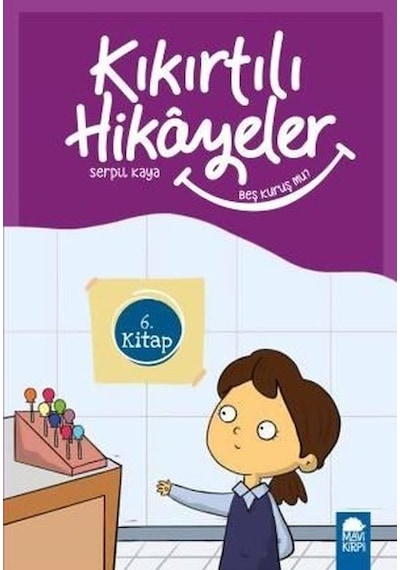 Beş Kuruş mu?-Kıkırtılı Hikayeler 6.Kitap-3.Sınıf Okuma Kitabı - Serpil Kaya - Mavi Kirpi
