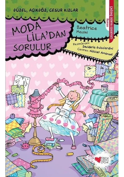 Moda Lila'dan Sorulur: Güzel-Açıkgöz-Cesur Kızlar - Beatrice Masini - Can Çocuk Yayınları