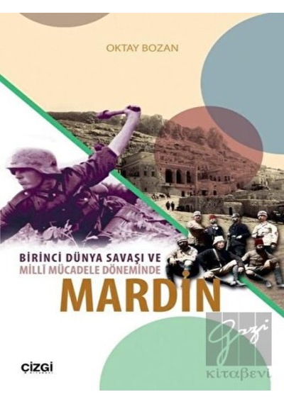 Birinci Dünya Savaşı ve Milli Mücadele Döneminde Mardin -  Çizgi Kitabevi Yayınları