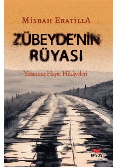 Zübeyde'nin Rüyası / Misbah Eratilla