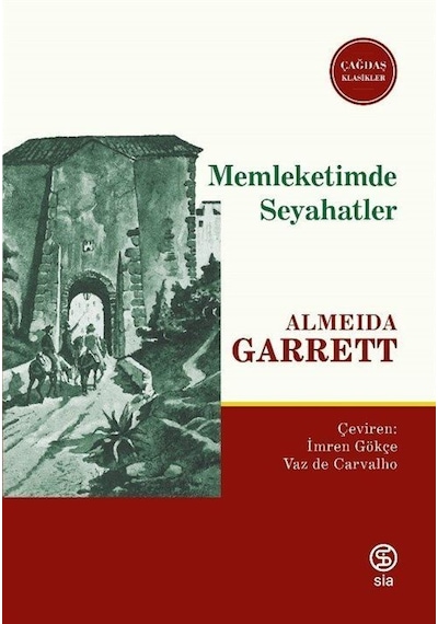 Memleketimde Seyahatler - Çağdaş Klasikler - Almeida Garrett - Sia