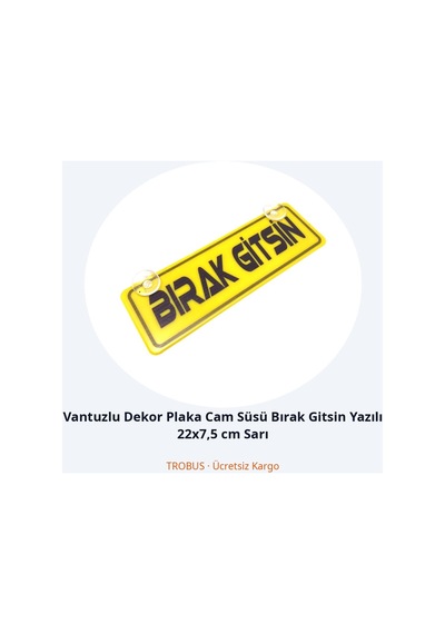 Trobus Vantuzlu Dekor Plaka Cam Süsü Bırak Gitsin Yazılı 22x7,5 Cm Sarı