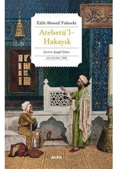 Atabetü'l Hakayık / Edib Ahmet Yüknekî