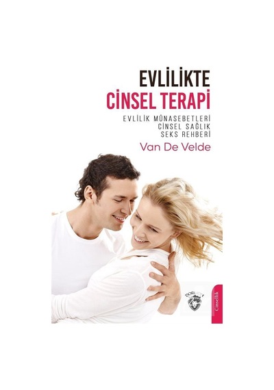Evlilikte Cinsel Terapi: Evlilik Münasebetleri Cinsel Sağlık Seks Rehberi - Van De Velde - Dorlion Yayınevi