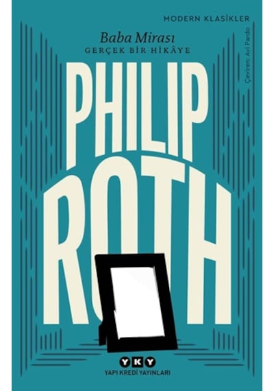 Baba Mirası - Gerçek Bir Hikaye - Philip Roth - Yapı Kredi Yayınları