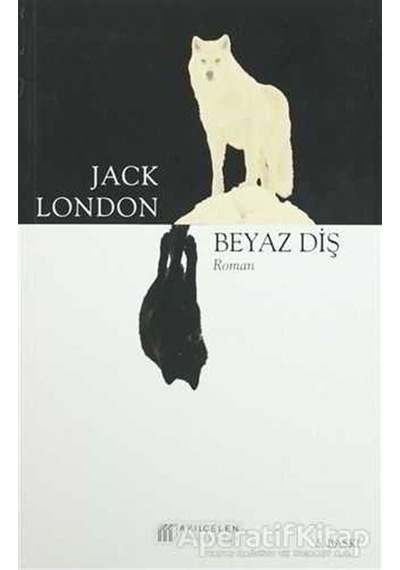 Beyaz Diş - Jack London - Akılçelen Kitaplar