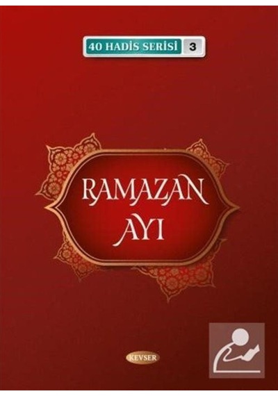 Ramazan Ayı / 40 Hadis Serisi 3 / Musa Aydın 9786257910002