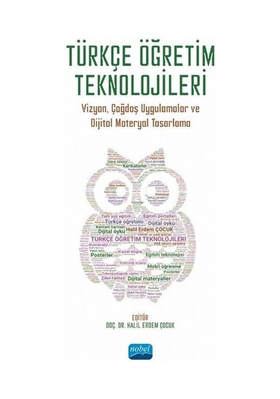 Türkçe Öğretim Teknolojileri - Vizyon Çağdaş Uygulamalar ve Dijital Materyal Tasarlama- Nobel Akademik Yayıncılık