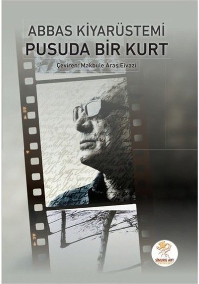Pusuda Bir Kurt - Abbas Kiyarüstemi - Simurg Art Yayınları
